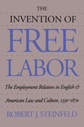 Cover: The Invention of Free Labor - The University of North Carolina Press