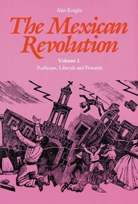 Abbildung von: The Mexican Revolution, Volume 1 - University of Nebraska Press