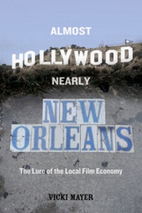 Abbildung von: Almost Hollywood, Nearly New Orleans - University of California Press