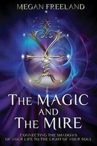 Abbildung von: The Magic and The Mire - Megan Freeland.com