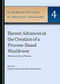 Enlarge image Cover: Recent Advances in the Creation of a Process-Based Worldview - Cambridge Scholars Publishing