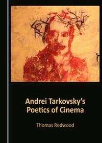 Abbildung von: Andrei Tarkovsky's Poetics of Cinema - Cambridge Scholars Publishing