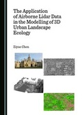 Cover: The Application of Airborne Lidar Data in the Modelling of 3D Urban Landscape Ecology - Cambridge Scholars Publishing