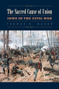 Enlarge image Cover: Sacred Cause of Union - University Of Iowa Press