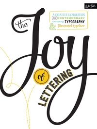 Abbildung von: The Joy of Lettering - Walter Foster Publishing