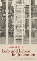 Cover: Leib und Leben im Judentum - J&uuml;discher Verlag im Suhrkamp Verlag