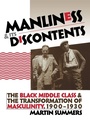 Cover: Manliness and Its Discontents - The University of North Carolina Press