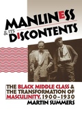 Cover: Manliness and Its Discontents - The University of North Carolina Press