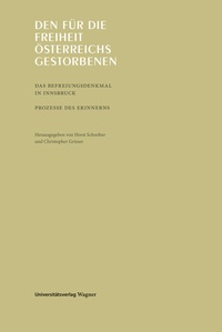 Abbildung von: Den für die Freiheit Österreichs gestorbenen - Wagner Innsbruck