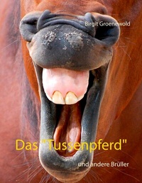 Abbildung von: Das "Tussenpferd" - BoD - Books on Demand