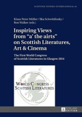 Cover: Inspiring Views from &laquo;a' the airts&raquo; on Scottish Literatures, Art and Cinema - Peter Lang Verlag