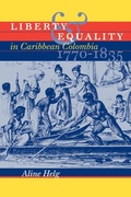 Cover: Liberty and Equality in Caribbean Colombia, 1770-1835 - The University of North Carolina Press