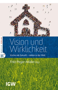 Enlarge image Cover: Vision und Wirklichkeit - Neufeld Verlag