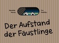 Cover: Der Aufstand der F&auml;ustlinge - Karina-Verlag