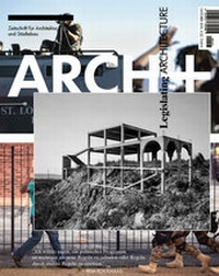 Enlarge image Cover: Legislating Architecture - Arch+