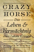 Cover: Crazy Horse, das Leben und Verm&auml;chtnis eines Lakota-Kriegers - TraumF&auml;nger Verlag