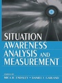 Cover: Situation Awareness Analysis and Measurement - CRC Press