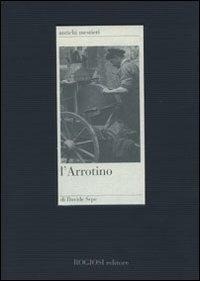 Abbildung von: L' arrotino - Antichi mestieri;Rogiosi
