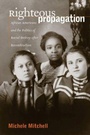 Cover: Righteous Propagation - The University of North Carolina Press