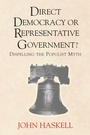 Cover: Direct Democracy Or Representative Government? Dispelling The Populist Myth - Westview Press Inc