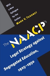Abbildung von: The NAACP's Legal Strategy Against Segregated Education, 1925-1950 - The University of North Carolina Press