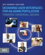 Cover: Designing User Interfaces for an Aging Population - Morgan Kaufmann
