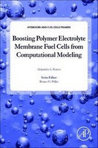 Enlarge image Cover: Boosting Polymer Electrolyte Membrane Fuel Cells from Computational Modeling - Academic Press