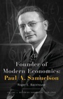 Cover: Founder of Modern Economics: Paul A. Samuelson - Oxford University Press Inc