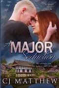 Cover: A Major Seduction - All Huston Group, Inc.