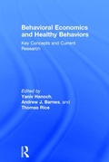 Cover: Behavioral Economics and Healthy Behaviors - Routledge