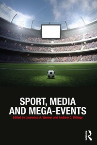 Abbildung von: Sport, Media and Mega-Events - Routledge