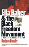 Cover: Ella Baker and the Black Freedom Movement - The University of North Carolina Press
