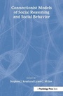 Cover: Connectionist Models of Social Reasoning and Social Behavior - Psychology Press