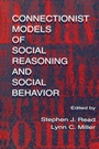 Cover: Connectionist Models of Social Reasoning and Social Behavior - Psychology Press