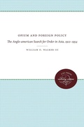 Cover: Opium and Foreign Policy - The University of North Carolina Press