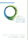 Cover: Beyond the Borders of Baptism - Wipf & Stock Publishers