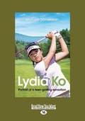 Cover: Lydia Ko Portrait of a teen golfing sensation - ReadHowYouWant