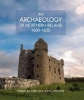 Cover: An Archaeology of Northern Ireland, 1600-1650 - Department for Communities