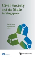 Cover: Civil Society And The State In Singapore - World Scientific Europe Ltd