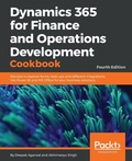 Cover: Dynamics 365 for Finance and Operations Development Cookbook - Fourth Edition - Packt Publishing