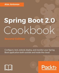 Enlarge image Cover: Spring Boot 2.0 Cookbook - Second Edition - Packt Publishing