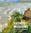 Cover: French Moderns: Monet to Matisse 1850-1950 - Scala Arts & Heritage Publishers Ltd