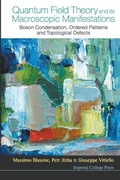 Cover: Quantum Field Theory And Its Macroscopic Manifestations: Boson Condensation, Ordered Patterns And Topological Defects - Imperial College Press
