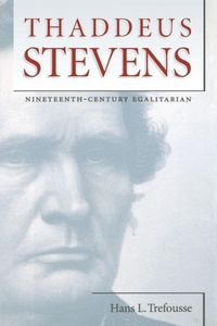 Enlarge image Cover: Thaddeus Stevens - The University of North Carolina Press