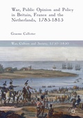 Cover: War, Public Opinion and Policy in Britain, France and the Netherlands, 1785-1815 - Palgrave Macmillan