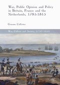 Cover: War, Public Opinion and Policy in Britain, France and the Netherlands, 1785-1815 - Palgrave Macmillan