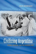 Cover: Civilizing Argentina - The University of North Carolina Press