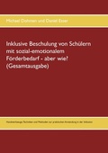 Cover: Inklusive Beschulung von Sch&uuml;lern mit sozial-emotionalem F&ouml;rderbedarf - aber wie? (Gesamtausgabe) - Books on Demand