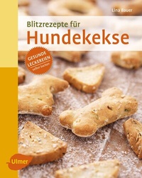 Abbildung von: Blitzrezepte für Hundekekse - Verlag Eugen Ulmer