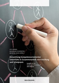 Abbildung von: Entwicklung kompetenzorientierten Unterrichts in Zusammenarbeit von Forschung und Schulpraxis - Waxmann
